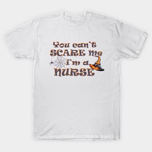 You can't scare me i'm a nurse halloween T-Shirt